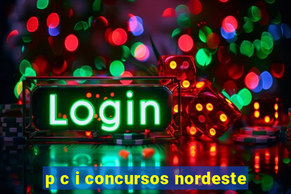 p c i concursos nordeste